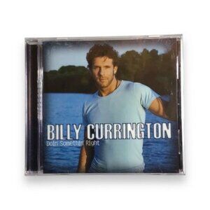 Billy Currington: Doin’ Somethin’ Right - Music CD - 2005